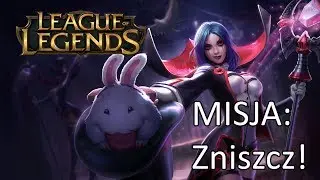 MISJA: Zniszcz! - League of Legends