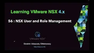 56 NSX User and Role Management Overview