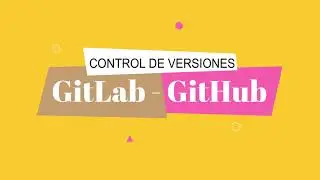 Git control de versiones con GitLab y GitHub