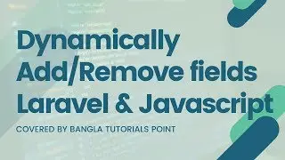 Dynamically Add/Remove input fields in Laravel with Javascript [ with source code ]