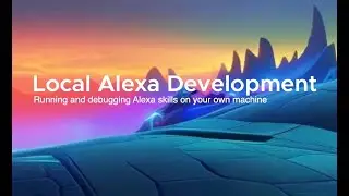 Running and Debugging Alexa Skills Locally
