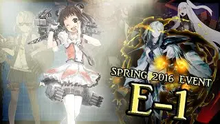 KanColle Spring 2016 Event -- Zak's E-1 Highlights