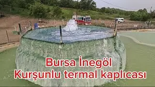 Bursa İnegöl Kurşunlu termal kaplıcası