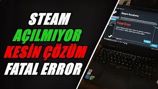 Steam Açılmıyor 2025  %100 Çalışan Kesin Çözüm!