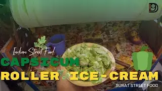 Capsicum Roller Ice Cream | Surat Street Food | India