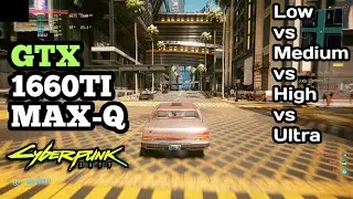 Cyberpunk 2077 - Dell Laptop GTX 1660Ti Max-Q Test|Low vs Medium vs High vs Ultra