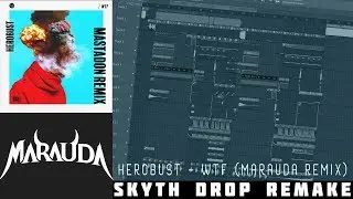 Herobust - WTF (Marauda Remix) Drop Remake by Skyth