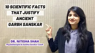 10 SCIENTIFIC FACTS THAT JUSTIFY ANCIENT GARBH SANSKAR | Dr. Nitisha Shah