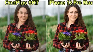 OnePlus 9RT Vs iPhone 13 Pro Max Camera Test Full Camera Comparison