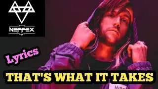 NEFFEX - THAT'S WHAT IT TAKES (LYRICS)