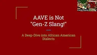 AAVE is Not "Gen-Z Slang!"