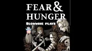 Fear and Hunger : Slowwbies first experience