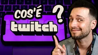 Introduzione a Twitch...Le BASI!