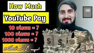 how much youtube pay  how much youtube pay for 1000 views in pakistan Mr Zaman