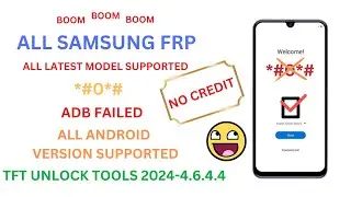 Samsung Adb failed Frp bypass Free Tool TFT unlock Tools 2024-4.6.4.4