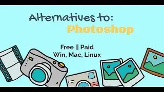 7 Alternatives to photoshop | Free or Paid | Win, Mac, Linux