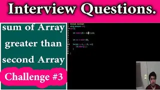 C++ Challenge #3 | Sum of First array is Greater than Second Array (Interview Preparations)