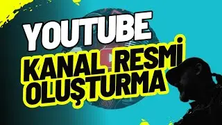YouTube Kanal Resmi ve Profil Resmi Nasıl Yapılır? | Adım Adım Rehber 2025 