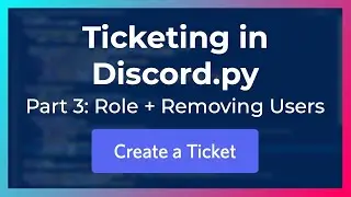 Adding Moderators & Removing Users | Ticketing in Discord.py (Part 3)