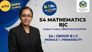 KTU S4 Maths2024 Scheme | Probability | Group B,C | GBMAT 401 & GCMAT 401 | MODULE 1 PART 1