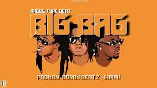 [FREE] Migos type beat 2019- BIG BAG (Prod.by Bobby Beatz x Jxmmi)