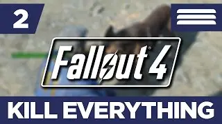 Fallout 4: KILL EVERYTHING (Blind Run) Part 2 - What is it boy? Glitches?