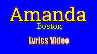 Amanda - Boston (Lyrics Video)