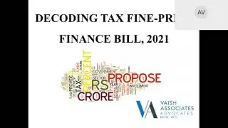Union Budget, 2021 - Decoding the Tax Fine-Print - Clause by Clause Analysis