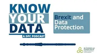Know Your Data - Brexit and Data Protection