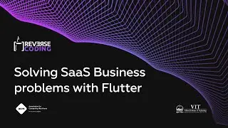 Solving SaaS Business problems with Flutter | ft. Ashank Bharati | Reverse Coding 2022 | ACM-VIT