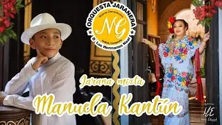 MANUELA KANTUN - Orquesta Jaranera NUEVA GENERACIÓN de los hermanos NAAL