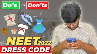 NEET 2022 Dress code | Do’s and Don’ts | Must watch🔥