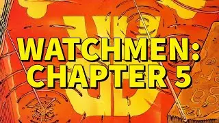 Watchmen Chapter 5 Analysis