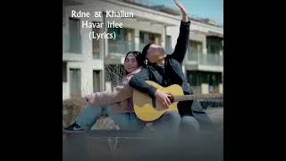 Rdne & Khaliun - Havar irlee (Lyrics)