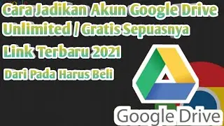 Penyimpanan Google Drive Jadi Unlimited terbaru 2021 || Lumayan Buat simpan File Besar