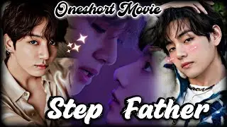 Step Father 🥴🎀😳(Oneshort 🥂 Movie 🍿🎥)taekook love story 