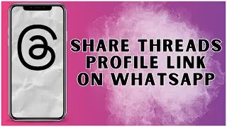 How to Share Threads Profile Link on WhatsApp? 2024 | Threads
