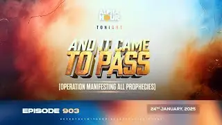 ALPHA HOUR EPISODE 904 || AND IT CAME TO PASS  || 25TH JANUARY,2025