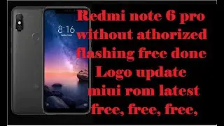 How to flash redmi note 6 pro without athorized flashing free done