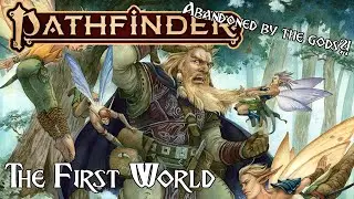 Pathfinder Lore- The First World