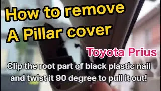 How to remove Toyota Prius A-pillar trim cover shell easily
