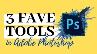 Photoshop Fun - 3 Favorite Tools in Adobe Photoshop!