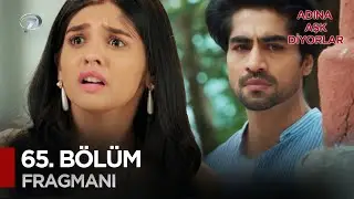 Adına Aşk Diyorlar Hint Dizisi | 65. Bölüm Fragmanı (18 Nisan Cuma) 