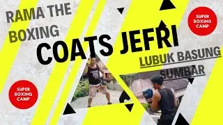 RAMA THE BOXING COATS JEFRI LUBUK BASUNG SUMBAR PART 2