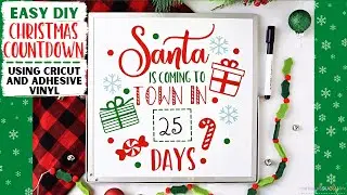 EASY CHRISTMAS COUNTDOWN WITH CRICUT | ADHESIVE VINYL TUTORIAL | CRICUT FOR BEGINNERS