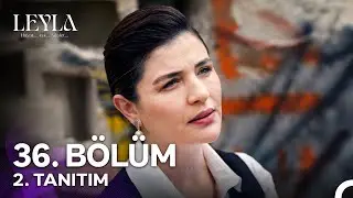 Leyla: Hayat…Aşk…Adalet... 36. Bölüm 2. Tanıtım - 