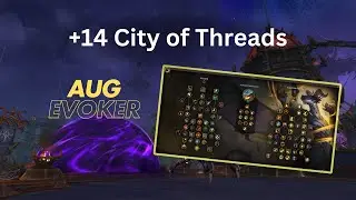 +14 City of Threads | Augmentation Evoker PoV | M+ The War Within