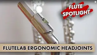 Flute Spotlight: FluteLab Vertical and Swan Ergonomic Flute Headjoints