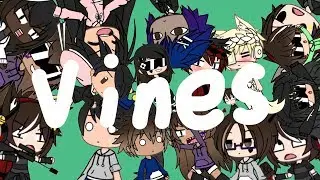 Vines || Part 1 || Gacha life || 12 minutes long