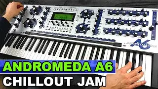 ALESIS ANDROMEDA A6 - Ambient Chillout Jam (Step Sequencer)